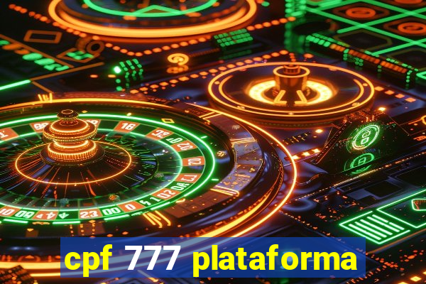 cpf 777 plataforma
