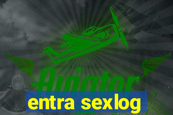 entra sexlog