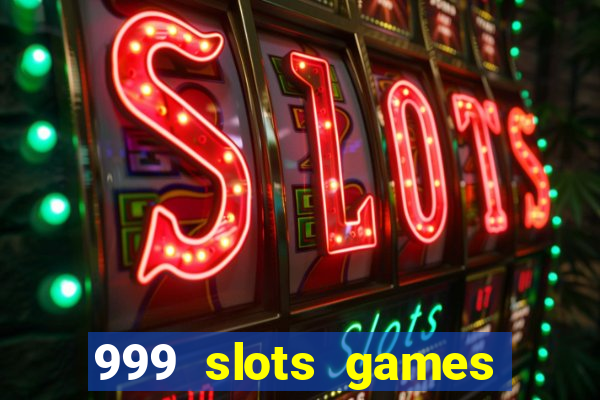 999 slots games download apk