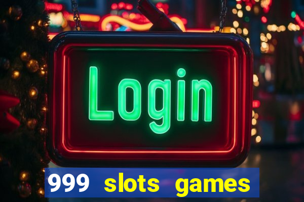 999 slots games download apk