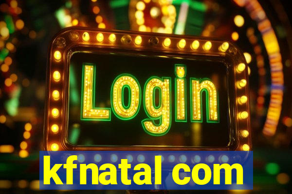 kfnatal com