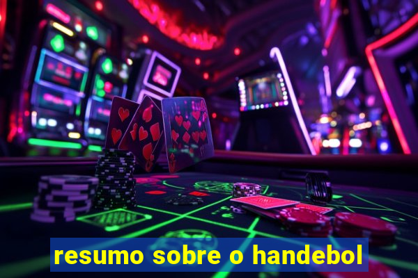 resumo sobre o handebol