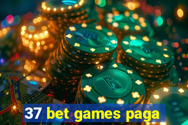 37 bet games paga