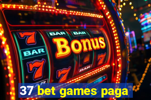 37 bet games paga