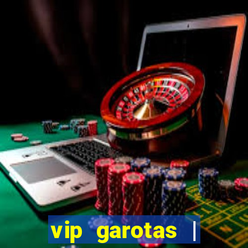 vip garotas | acompanhantes santa maria