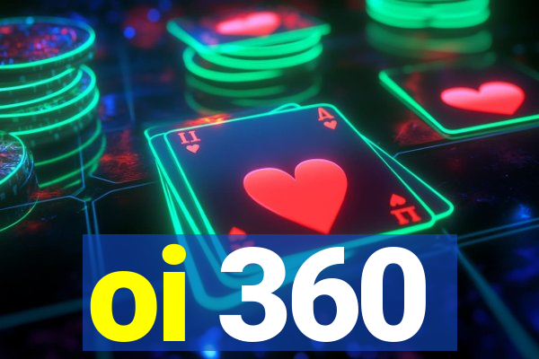 oi 360