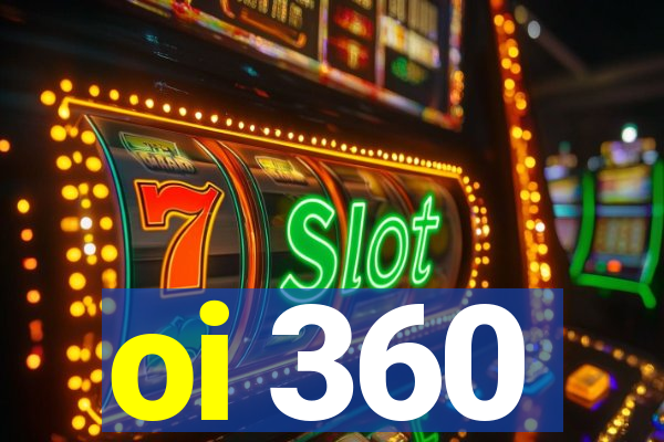 oi 360