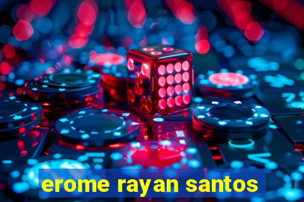 erome rayan santos