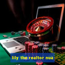 lily the realtor nua