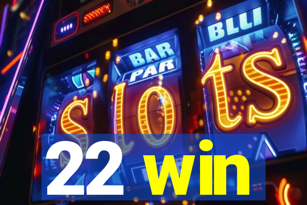 22 win