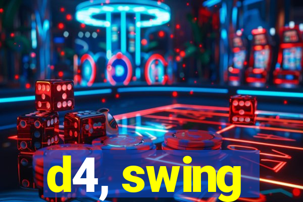 d4, swing