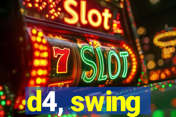 d4, swing