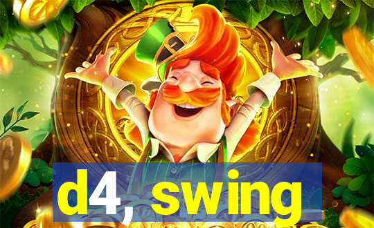 d4, swing