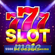 5500 bet com paga mesmo