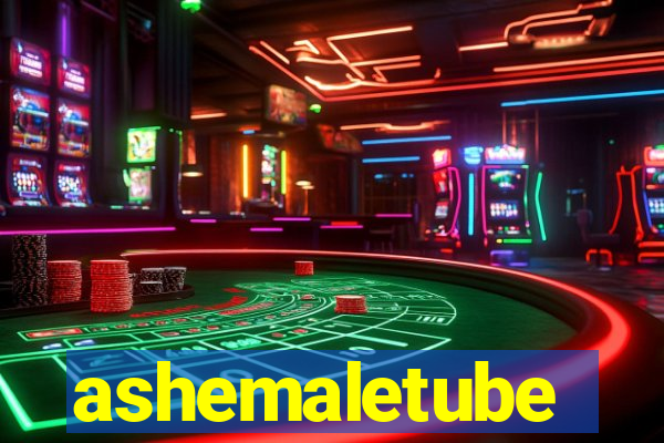 ashemaletube