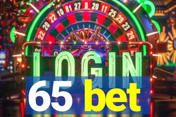 65 bet