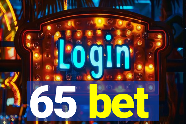 65 bet