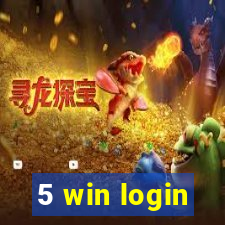 5 win login
