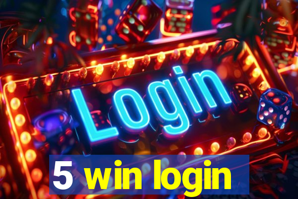 5 win login