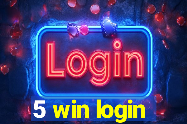 5 win login
