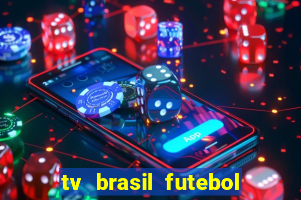 tv brasil futebol da hora