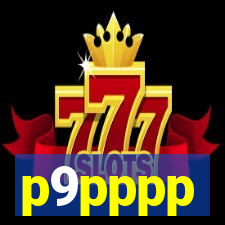 p9pppp