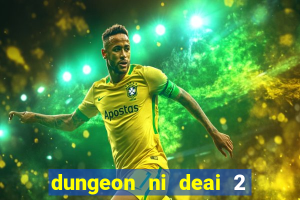 dungeon ni deai 2 temporada dublado data de lançamento