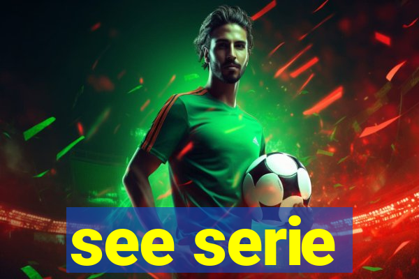 see serie