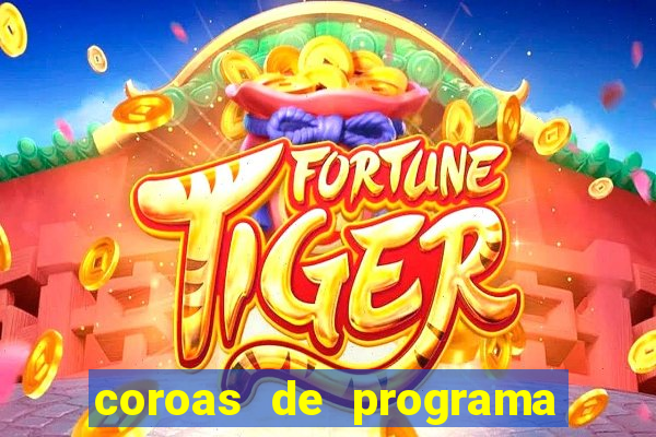 coroas de programa porto alegre