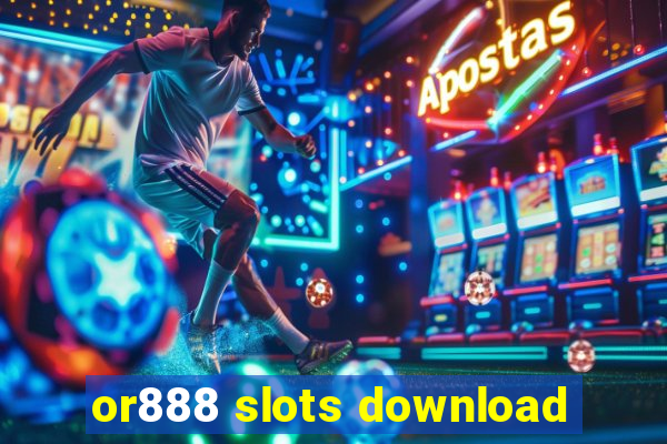 or888 slots download