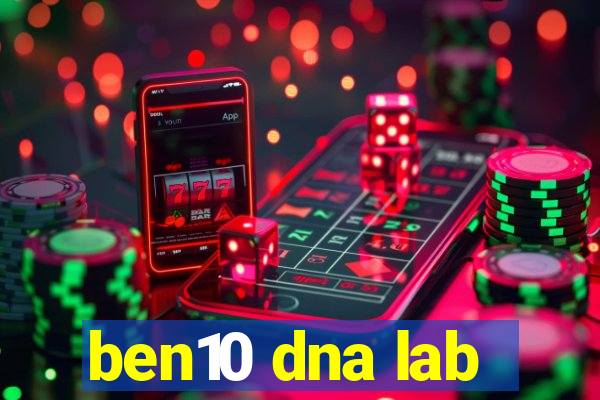 ben10 dna lab