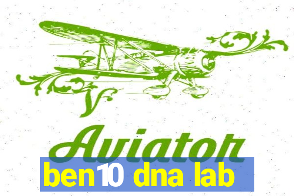 ben10 dna lab