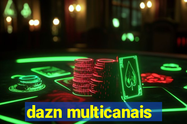 dazn multicanais