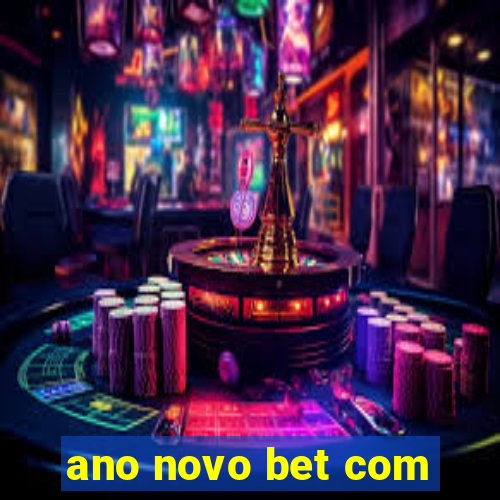 ano novo bet com