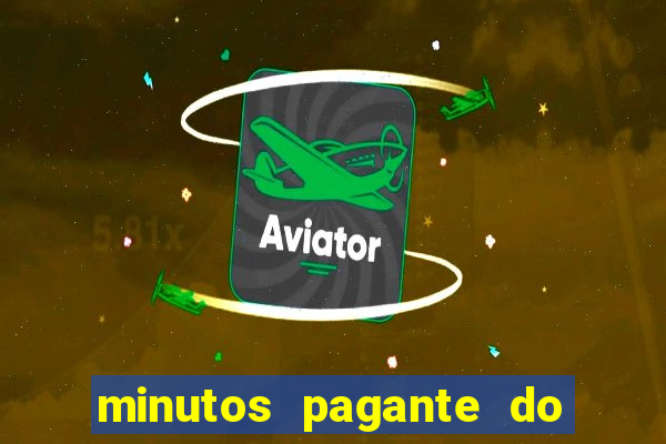 minutos pagante do fortune tiger