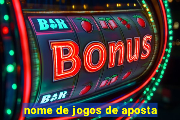 nome de jogos de aposta