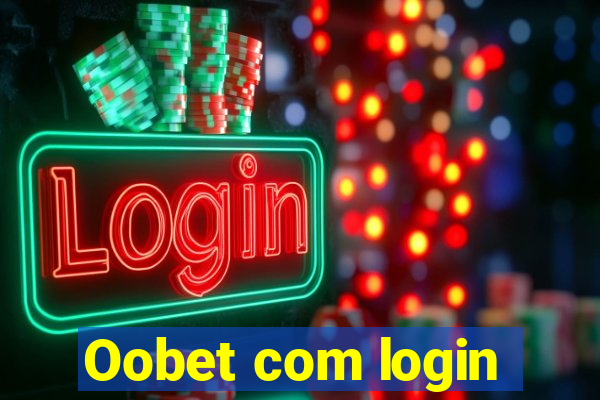 Oobet com login