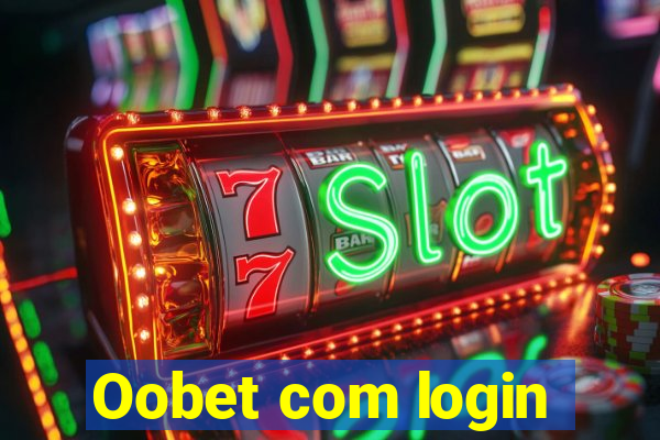 Oobet com login