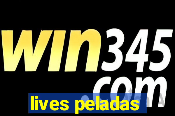 lives peladas