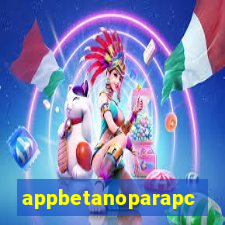 appbetanoparapc