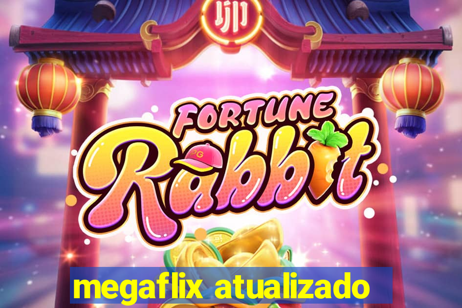 megaflix atualizado