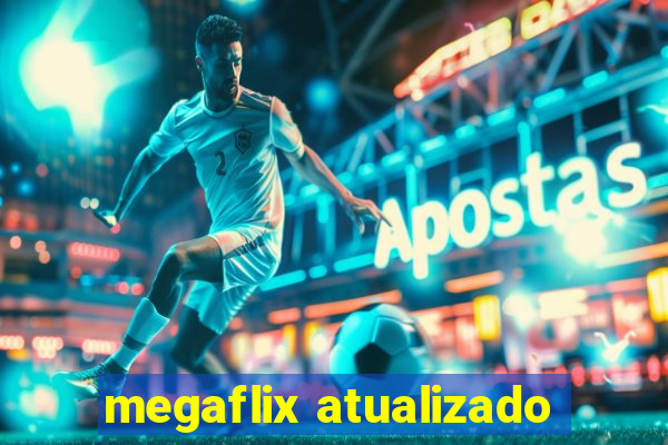 megaflix atualizado