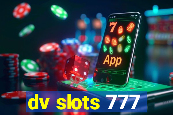 dv slots 777