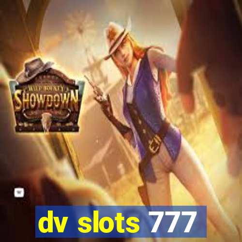 dv slots 777