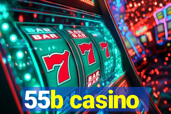55b casino