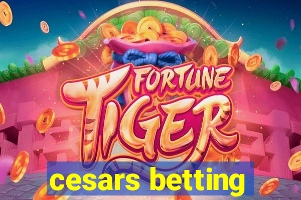 cesars betting
