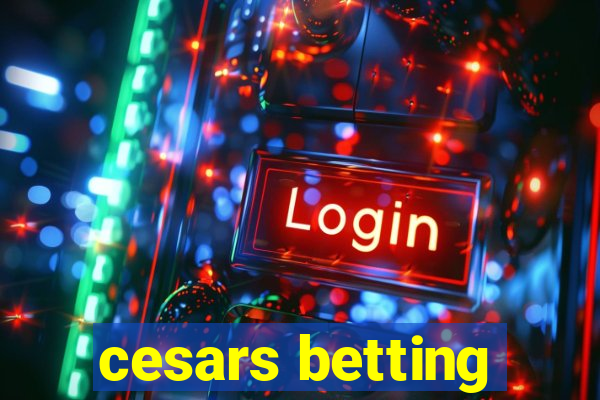 cesars betting