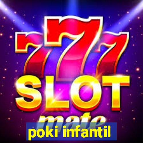 poki infantil
