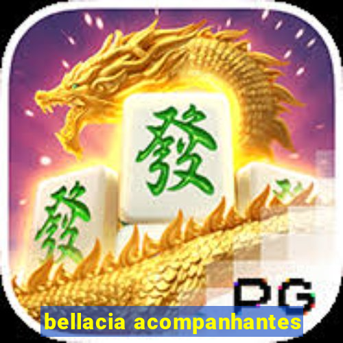 bellacia acompanhantes