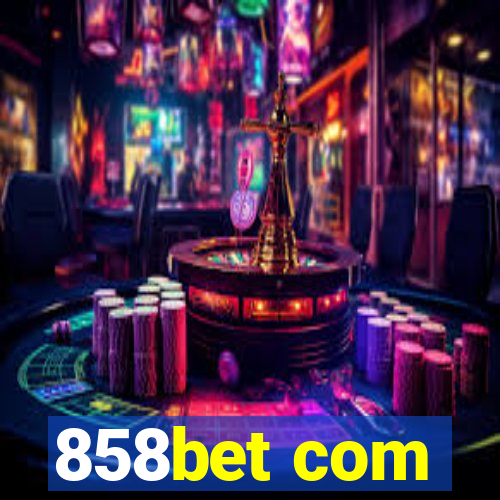 858bet com